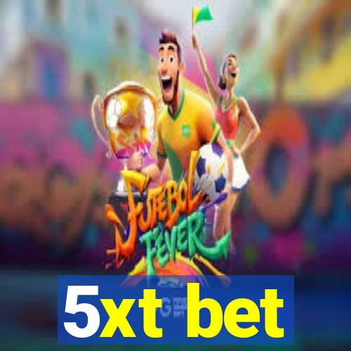 5xt bet